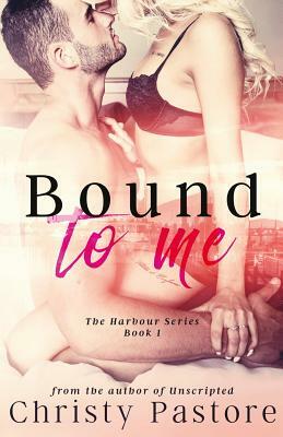 Bound to Me by Christy Pastore