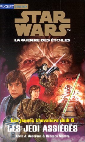 Stars Wars : la Guerre des étoiles, les Jedi assiégés by Rebecca Moesta, Kevin J. Anderson
