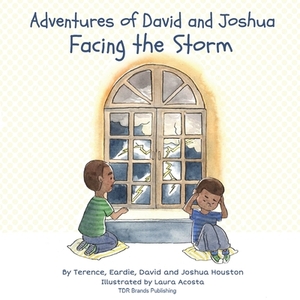 Facing the Storm by Joshua Houston, Terence Houston, David Houston