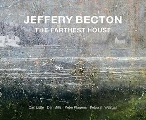 Jeffery Becton: The Farthest House by Carl Little