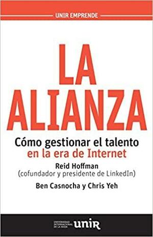 La alianza: Cómo gestionar el talento en la era de Internet by Reid Hoffman