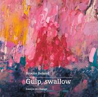 Gulp, Swallow by Brooke Boland