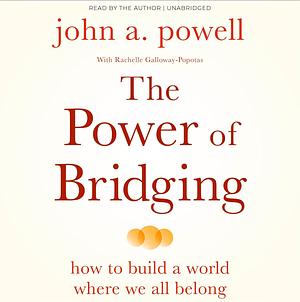 The Power of Bridging by John A. Powell