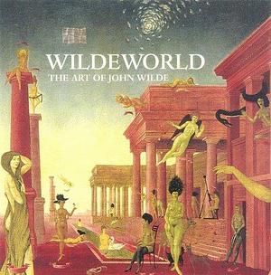 Wildeworld: The Art of John Wilde by John Wilde, Theodore F. Wolff