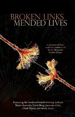 Broken Links, Mended Lives by Cindi Myers, Janet Lane, Alexei Kalinchuk, Rebecca Rowley, Carol Berg, Mario Acevedo