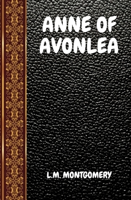 Anne of Avonlea by L.M. Montgomery