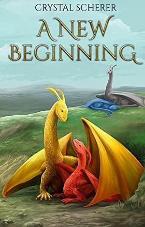 A New Beginning by Crystal Scherer