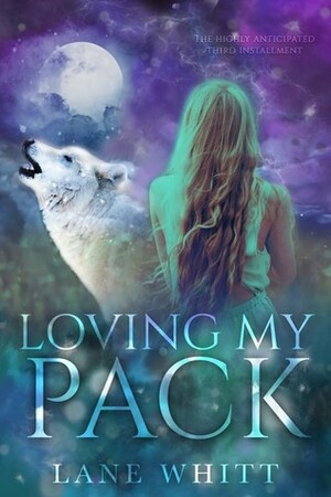 Loving My Pack by Lane Whitt