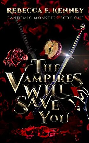 The Vampires Will Save You by Rebecca F. Kenney
