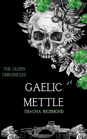 Gaelic Mettle by Shauna Richmond