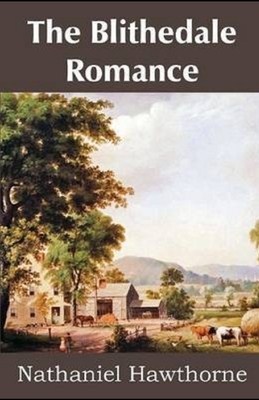 The Blithedale Romance Illustrated by Nathaniel Hawthorne