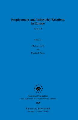 Employment and Industrial Relations in Europe by Manfred Weiss, Michael Gold