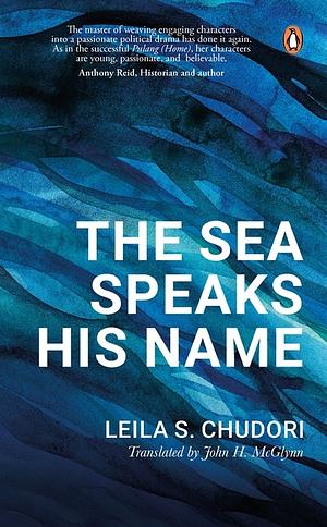 The Sea Speaks His Name by Leila S. Chudori
