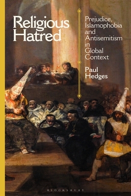 Religious Hatred: Prejudice, Islamophobia and Antisemitism in Global Context by Paul Hedges