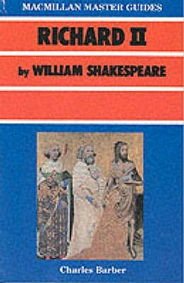 Shakespeare: Richard II by Charles Barber