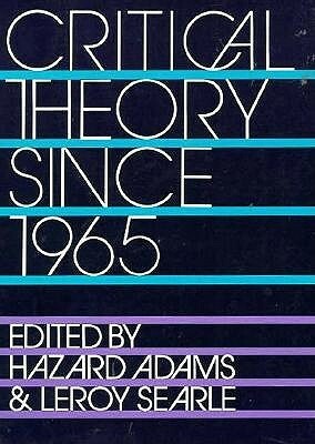 Critical Theory Since 1965 by Hazard Adams, Leroy F. Searle, Leroy Searle, Patricia Nassif Meerow