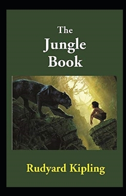 The Jungle Book Illustrated by Rudyard Kipling