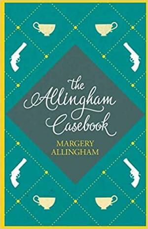 The Allingham Case-Book by Margery Allingham