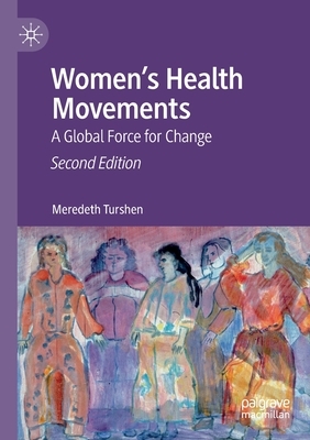 Women's Health Movements: A Global Force for Change by Meredeth Turshen