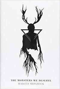 The Monsters We Deserve by Marcus Sedgwick