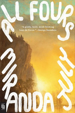 All Fours: A Novel by Miranda July