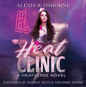 Heat Clinic by Alexis B. Osborne