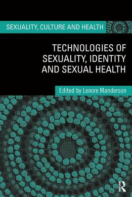 Technologies of Sexuality, Identity and Sexual Health by 