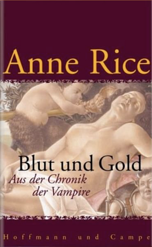 Blut und Gold: aus der Chronik der Vampire ; Roman by Anne Rice