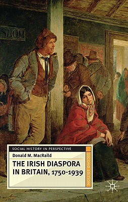 The Irish Diaspora in Britain, 1750-1939 by Donald Macraild