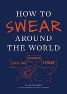 How to Swear Around the World by Jason Sacher, Toby Triumph