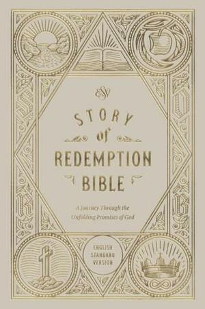 The Story of Redemption: A Journey through Each Book of the Bible by Greg Gilbert