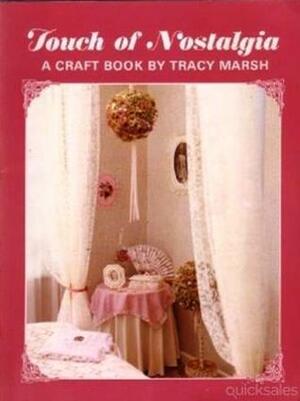 TOUCH OF NOSTALGIAA Craft Book By Tracy Marsh by Tracy Marsh