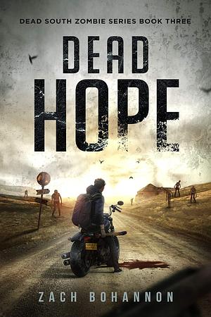 Dead Hope: A Post-Apocalyptic Zombie Thriller by Zach Bohannon, Zach Bohannon