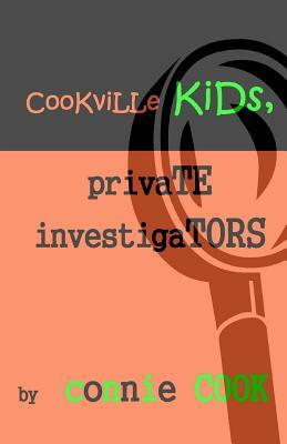 Cookville Kids, Private Investigators: Mini-Mysteries by Connie Cook