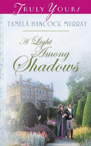 A Light Among Shadows by Tamela Hancock Murray