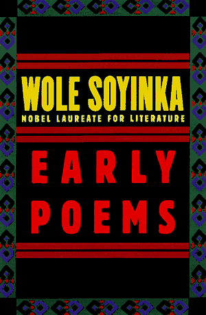 Early Poems by Wole Soyinka