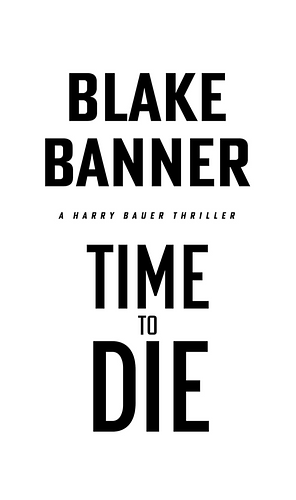 Time To Die by Blake Banner