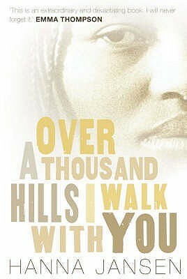 Over a Thousand Hills, I Walk with You by Hanna Jansen