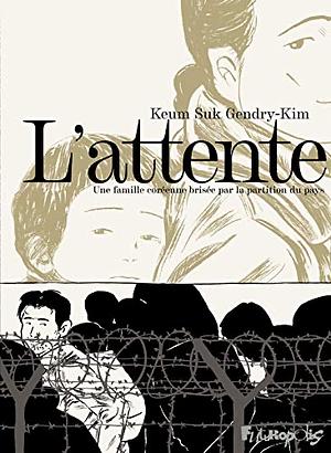 L'attente - Une famille coréenne brisée par la partition du pays by Keum Suk Gendry-Kim