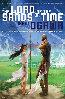 The Lord of the Sands of Time (Novel) by Issui Ogawa