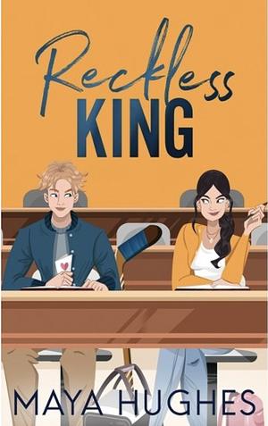 Reckless King by Maya Hughes