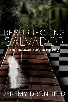 Resurrecting Salvador by Jeremy Dronfield