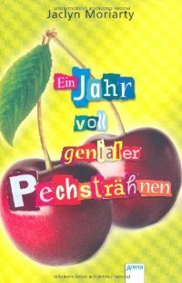 Ein Jahr voller genialer Pechsträhnen by Anne Marcus, Jaclyn Moriarty