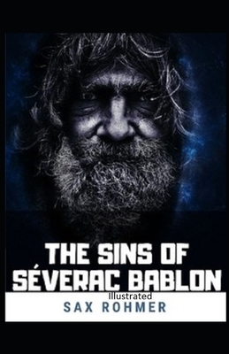 The Sins of Séverac Bablon Illustrated by Sax Rohmer