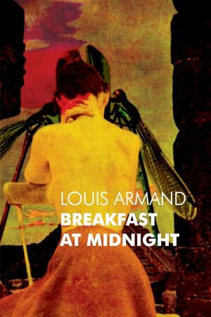 Breakfast at Midnight by Louis Armand