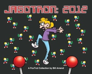 Jasotron: 2012: A FoxTrot Collection by Bill Amend