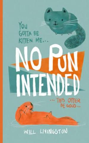 No Pun Intended by Will Livingston