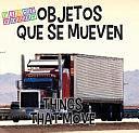 Objetos Que Se Mueven: Things That Move by Rhea Wallace