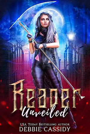 Reaper Unveiled by Debbie Cassidy