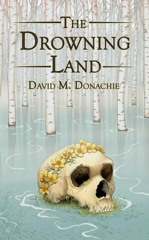 The Drowning Land by David M. Donachie